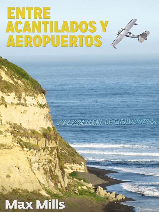 Title details for Entre Acantilados y Aeropuertos by Maximiliano Mills - Available
